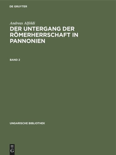 Der Untergang der Römerherrschaft in Pannonien: Band 2