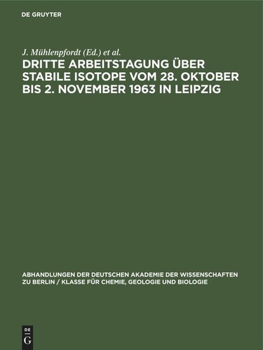Dritte Arbeitstagung über Stabile Isotope vom 28. Oktober bis 2. November 1963 in Leipzig: Tagungsbericht