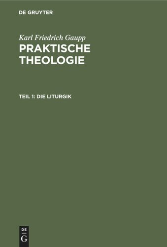 Praktische Theologie: Teil 1 Die Liturgik