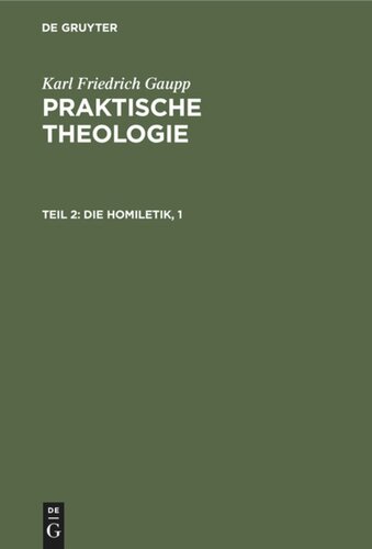 Praktische Theologie: Teil 2 Die Homiletik, 1