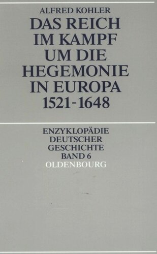Das Reich im Kampf um die Hegemonie in Europa 1521-1648