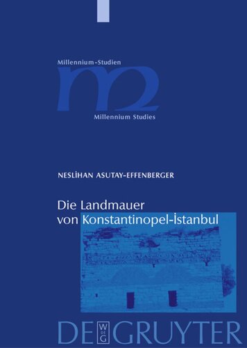 Die Landmauer von Konstantinopel-Istanbul: Historisch-topographische und baugeschichtliche Untersuchungen