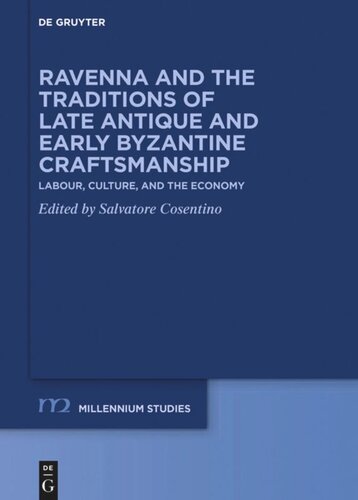Ravenna and the Traditions of Late Antique and Early Byzantine Craftsmanship: Labour, Culture, and the Economy