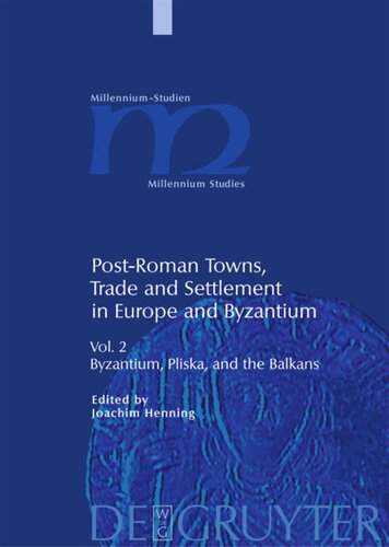 Post-Roman Towns, Trade and Settlement in Europe and Byzantium: Volume 2 Byzantium, Pliska, and the Balkans