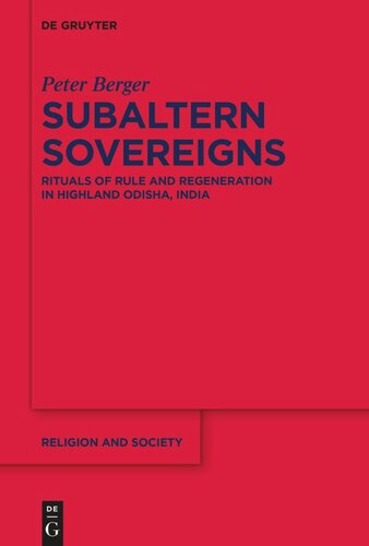 Subaltern Sovereigns: Rituals of Rule and Regeneration in Highland Odisha, India