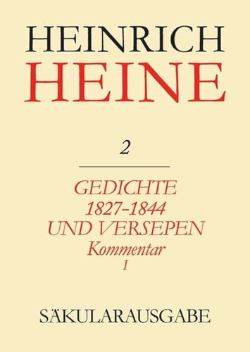 Heinrich Heine Säkularausgabe: BAND 2 K1 Gedichte 1827-1844 und Versepen. Kommentar I