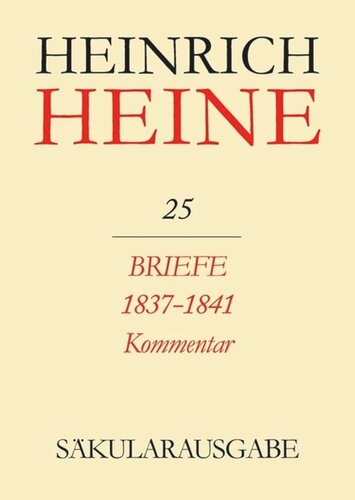 Heinrich Heine Säkularausgabe: BAND 25 K Briefe an Heine 1837-1841. Kommentar