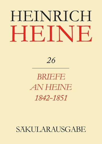 Heinrich Heine Säkularausgabe: BAND 26 Briefe an Heine 1842-1851