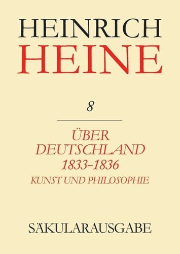 Heinrich Heine Säkularausgabe: BAND 8 Über Deutschland 1833-1836. Aufsätze über Kunst und Philosophie