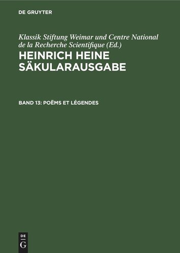 Heinrich Heine Säkularausgabe: Band 13 Poëms et Légendes