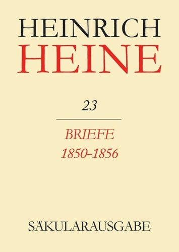 Heinrich Heine Säkularausgabe: BAND 23 Briefe 1850-1856