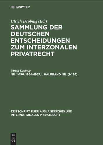 Sammlung der deutschen Entscheidungen zum interzonalen Privatrecht: Nr. 1–196 1954–1957, I. Halbband Nr. (1–196)