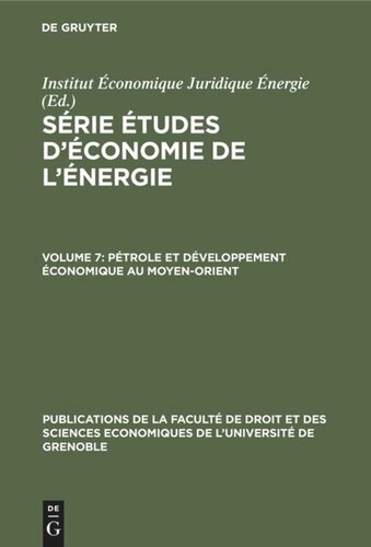 Série Études d’économie de l’énergie: Volume 7 Pétrole et développement économique au Moyen-Orient