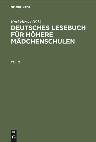 Deutsches Lesebuch für höhere Mädchenschulen: Teil 2