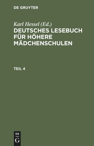 Deutsches Lesebuch für höhere Mädchenschulen: Teil 4