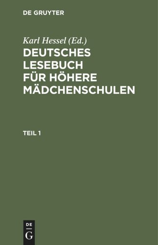 Deutsches Lesebuch für höhere Mädchenschulen: Teil 1