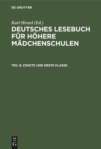 Deutsches Lesebuch für höhere Mädchenschulen: Teil 8 Zweite und erste Klasse