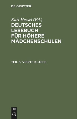 Deutsches Lesebuch für höhere Mädchenschulen: Teil 6 Vierte Klasse