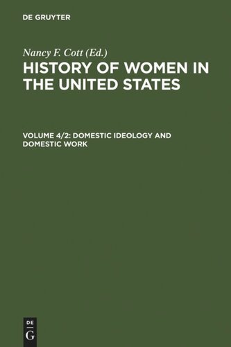 History of Women in the United States: Volume 4/2 Domestic Ideology and Domestic Work