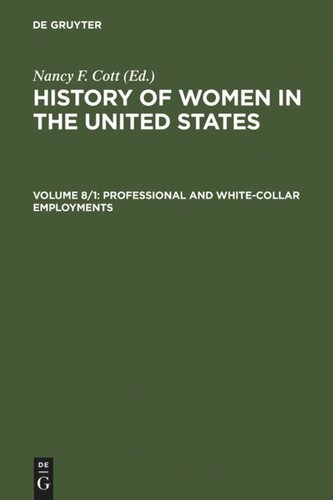 History of Women in the United States: Volume 8/1 Professional and White-Collar Employments
