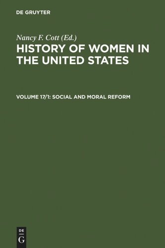 History of Women in the United States: Volume 17/1 Social and Moral Reform