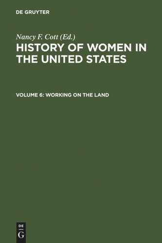 History of Women in the United States: Volume 6 Working on the Land