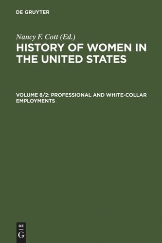 History of Women in the United States: Volume 8/2 Professional and White-Collar Employments
