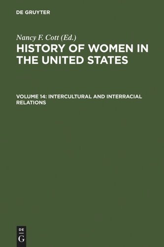 History of Women in the United States: Volume 14 Intercultural and Interracial Relations