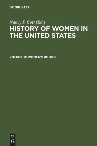 History of Women in the United States. Volume 11 Women's Bodies: Health and Childbirth