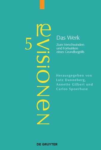 Das Werk: Zum Verschwinden und Fortwirken eines Grundbegriffs