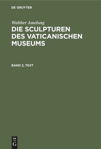 Die Sculpturen des Vaticanischen Museums: Band 2, Text