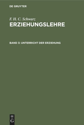 Erziehungslehre: Band 3 Unterricht der Erziehung