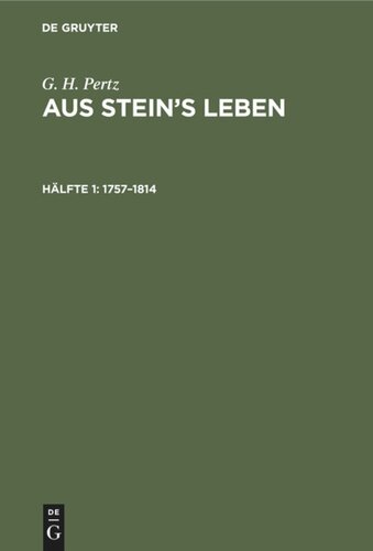 Aus Stein’s Leben: Hälfte 1 1757–1814