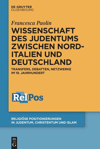 Wissenschaft des Judentums zwischen Norditalien und Deutschland: Transfers, Debatten, Netzwerke im 19. Jahrhundert