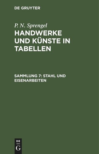 Handwerke und Künste in Tabellen: Sammlung 7 Stahl und Eisenarbeiten