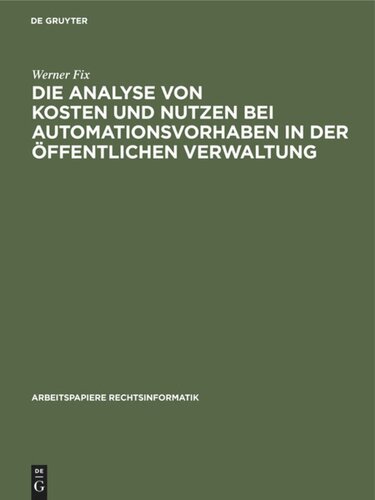 Die Analyse von Kosten und Nutzen bei Automationsvorhaben in der öffentlichen Verwaltung