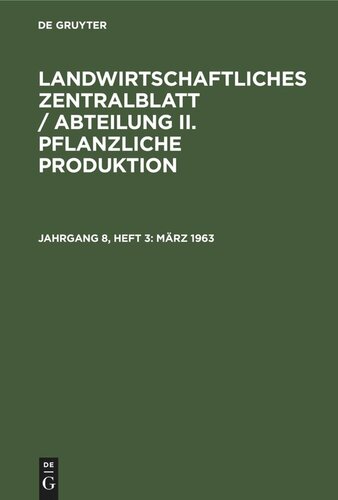 Landwirtschaftliches Zentralblatt / Abteilung II. Pflanzliche Produktion: Jahrgang 8, Heft 3 März 1963