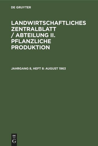 Landwirtschaftliches Zentralblatt / Abteilung II. Pflanzliche Produktion: Jahrgang 8, Heft 8 August 1963