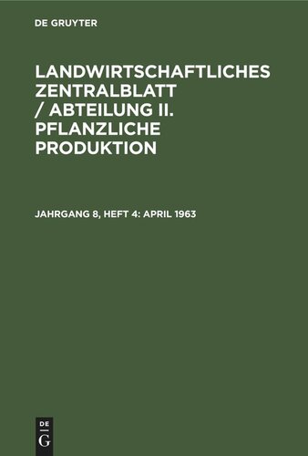 Landwirtschaftliches Zentralblatt / Abteilung II. Pflanzliche Produktion: Jahrgang 8, Heft 4 April 1963