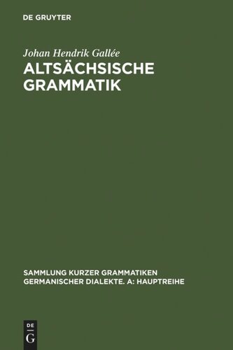 Altsächsische Grammatik: Mit Berichtigungen und Literaturnachträgen. Nach Wendelin Försters letzter Ausgabe in Auswahl bearbeitet und mit Einleitung und Glossar versehen