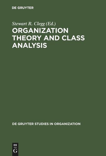Organization Theory and Class Analysis: New Approaches and New Issues