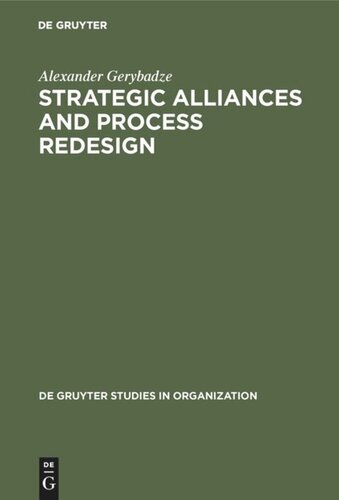 Strategic Alliances  and Process Redesign: Effective Management and Restructuring of Cooperative Projects and Networks