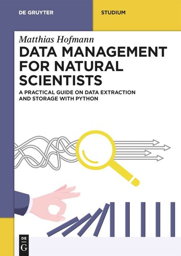 Data Management for Natural Scientists: A Practical Guide to Data Extraction and Storage Using Python