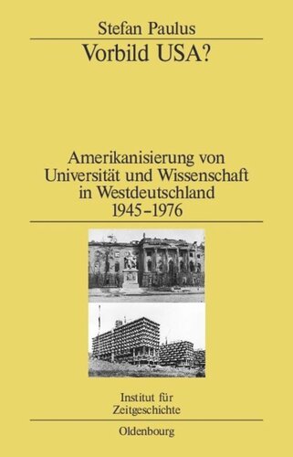 Vorbild USA?: Amerikanisierung von Universität und Wissenschaft in Westdeutschland 1945–1976