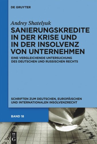 Sanierungskredite in der Krise und in der Insolvenz von Unternehmen: Eine vergleichende Untersuchung des deutschen und russischen Rechts