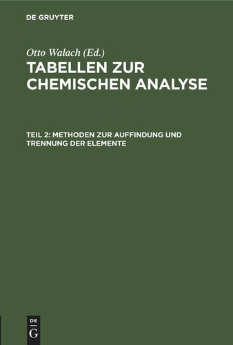 Tabellen zur chemischen Analyse: Teil 2 Methoden zur Auffindung und Trennung der Elemente