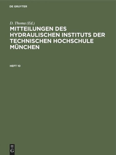Mitteilungen des Hydraulischen Instituts der Technischen Hochschule München. Heft 10 Mitteilungen des Hydraulischen Instituts der Technischen Hochschule München: Heft 10
