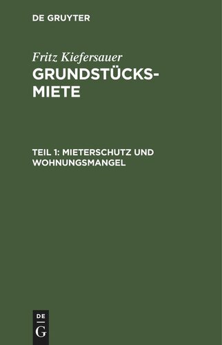 Grundstücksmiete: Teil 1 Mieterschutz und Wohnungsmangel