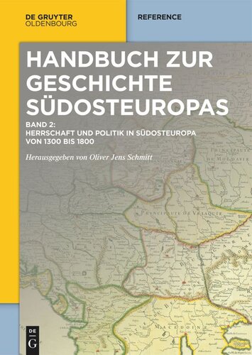 Handbuch zur Geschichte Südosteuropas: Band 2 Herrschaft und Politik in Südosteuropa von 1300 bis 1800