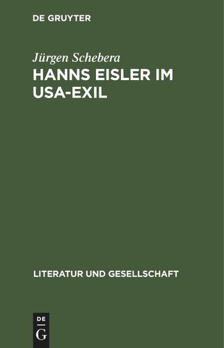 Hanns Eisler im USA-Exil: Zu den politischen, ästhetischen und kompositorischen Positionen des Komponisten 1938 bis 1948
